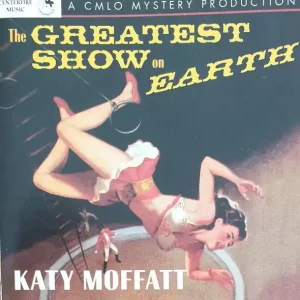 USED CD - Katy Moffatt – The Greatest Show On Earth Premium